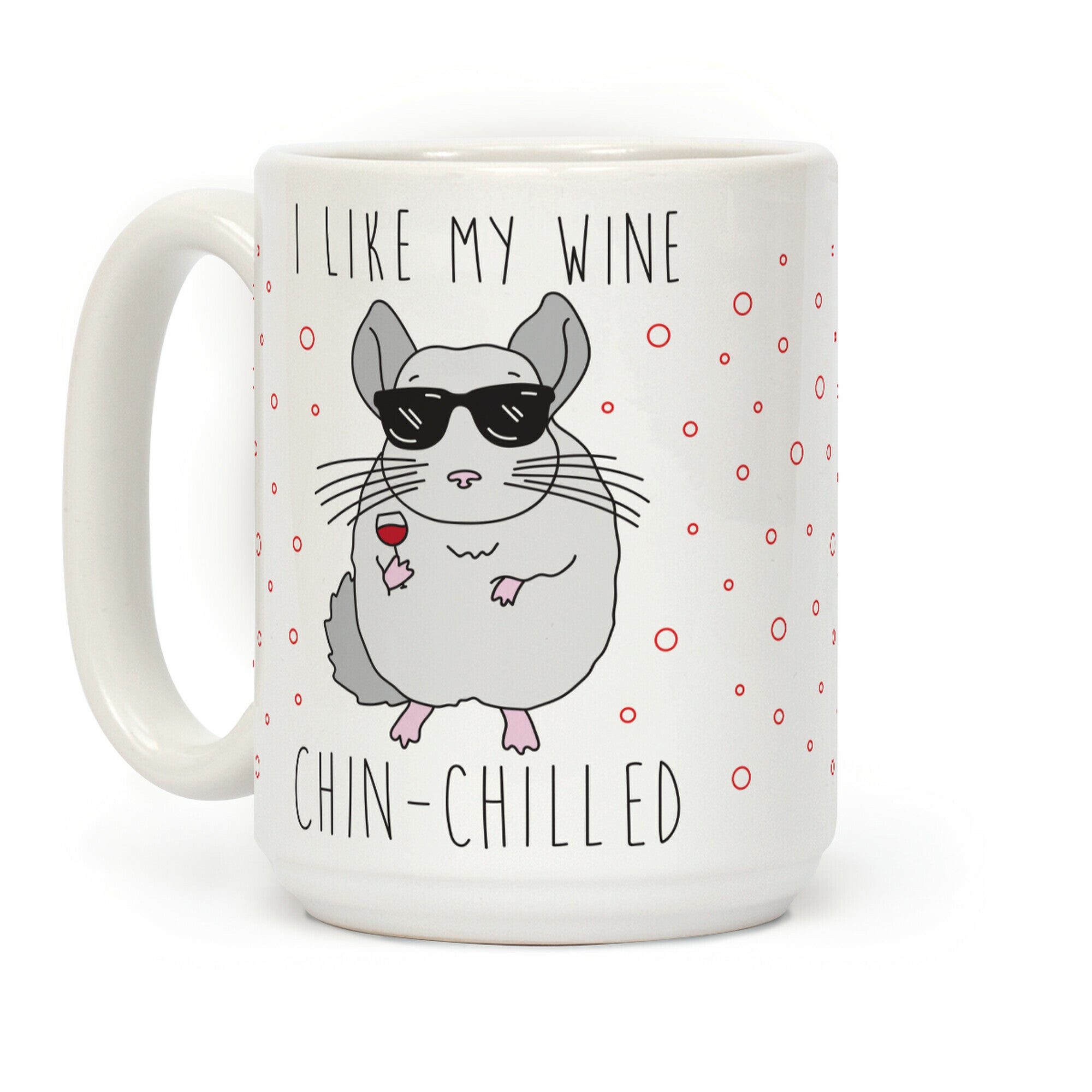 I Like My Wine Chin-Chilled Coffee Mug